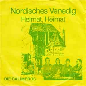 Die Calimeros  - Nordisches Venedig / Heimat, Heimat album
