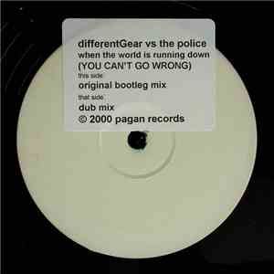 Different Gear vs The Police - When The World Is Running Down (You Can't Go Wrong) album