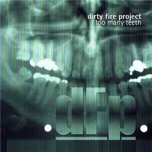 Dirty Fire Project - Too Many Teeth album