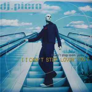 DJ. Piero - I Can't Stop Lovin' You album