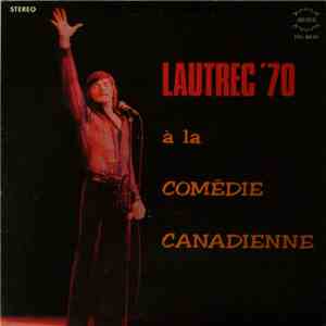 Donald Lautrec - Lautrec '70, À La Comédie Canadienne album