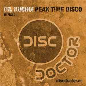 Dr. Kucho! - Peak Time Disco album