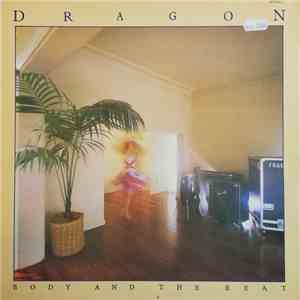 Dragon  - Body And The Beat album