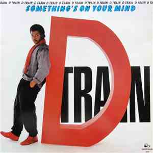 D-Train - Something's On Your Mind album