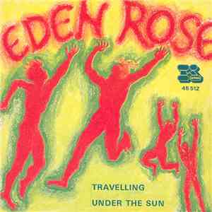 Eden Rose - Travelling / Under The Sun album