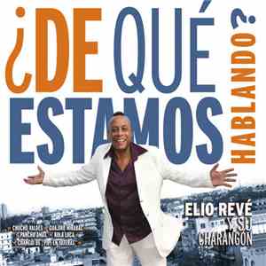 Elio Revé Y Su Charangón - ¿De Qué Estamos Hablando? album