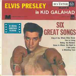 Elvis Presley - Elvis Presley In Kid Galahad / Six Great Songs album