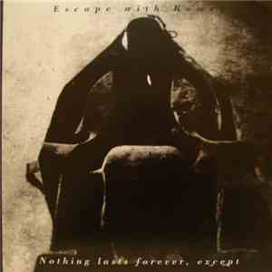 Escape With Romeo - Nothing Lasts Forever, Except album