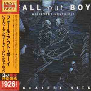 Fall Out Boy - Believers Never Die - Greatest Hits album
