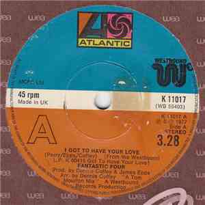 Fantastic Four - I Got To Have Your Love / Ain't I Been Good To You album