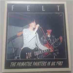 Felt - The Primative Painters In UK 1987 album