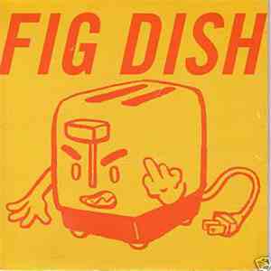 Fig Dish - Seeds / Eyesore album