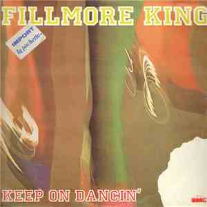 Fillmore King - Keep On Dancin' album