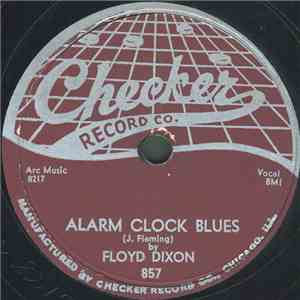 Floyd Dixon - Alarm Clock Blues / I'm Ashamed Of Myself album