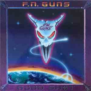F.N. Guns - Good Shot album