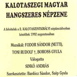 Fodor Sándor (Netti), Tóni Rudolf, Boross Gyula - Kalotaszegi Magyar Hangszeres Népzene album