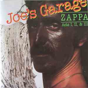 Frank Zappa - Joe's Garage Acts I, II & III album