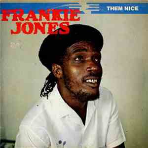 Frankie Jones  - Them Nice album