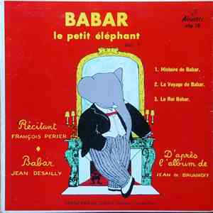 François Périer, Jean Desailly - Babar, Le Petit Éléphant, Vol.1 album