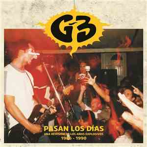 G-3 - Pasan Los Días: Una Revisión De Los Años Explosivos 1986-1990 album