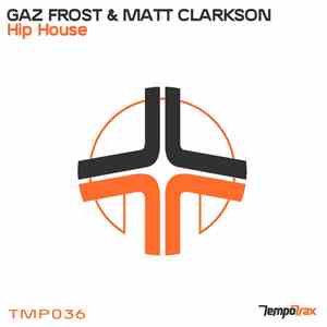 Gaz Frost & Matt Clarkson - Hip House album