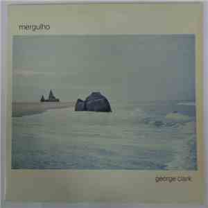George Clark  - Mergulho album
