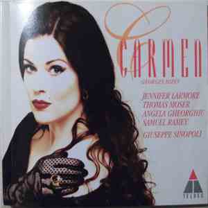 Georges Bizet And Jennifer Larmore And Thomas Moser And Angela Gheorghiu And Samuel Ramey And Giuseppe Sinopoli - Carmen album