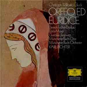 Gluck — Gundula Janowitz, Edda Moser, Dietrich Fischer-Dieskau, Münchener Bach-Chor, Münchener Bach-Orchester / Karl Richter - Orfeo & Euridice, Excerpts album