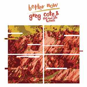 Greg Cote & The Real Life Friends, Better Now - Split album
