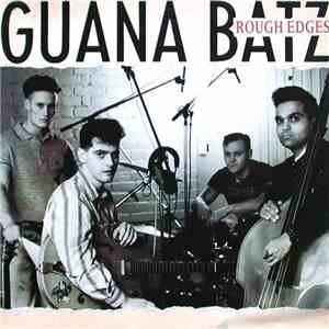 Guana Batz - Rough Edges album