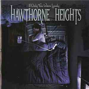 Hawthorne Heights - If Only You Were Lonely album