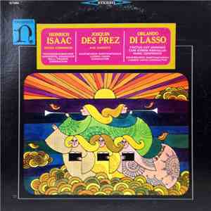 Heinrich Isaac / Josquin des Prez / Orlando di Lasso - Missa Carminum / Ave Christe / Motets album