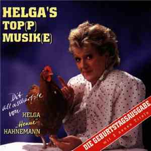 Helga Hahnemann - Helga's Top(p) Musik(e) - Das Allarschärfste Von Helge "Henne" Hahnemann (Die Geburtstagsausgabe Mit 3 Neuen Titeln) album