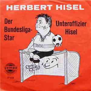 Herbert Hisel - Der Bundesliga-Star / Unteroffizier Hisel album