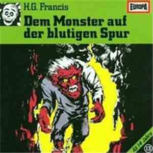 H.G. Francis - Gruselserie 13 - Dem Monster Auf Der Blutigen Spur album