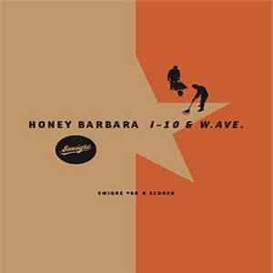 Honey Barbara - I-10 & W.AVE. album