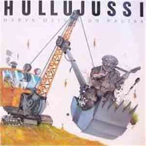 Hullujussi - Harva Meistä On Rautaa album