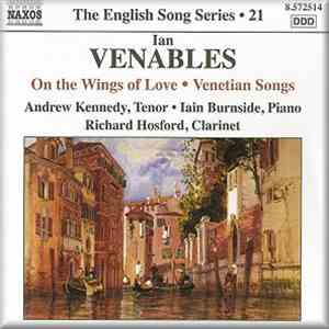 Ian Venables - Andrew Kennedy, Iain Burnside, Richard Hosford - On The Wings Of Love - Venetian Songs album