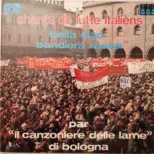 Il Canzoniere Delle Lame Di Bologna - Chants De Lutte Italiens album