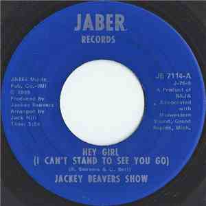 Jackey Beavers Show - Hey Girl (I Can't Stand To See You Go) album