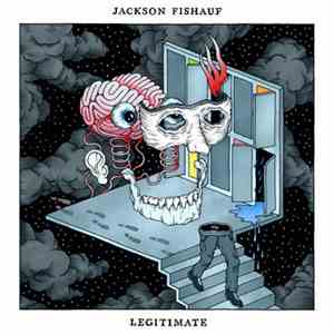 Jackson Fishauf - LEGITIMATE album