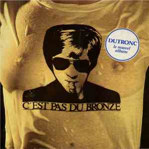 Jacques Dutronc - C'est Pas Du Bronze album