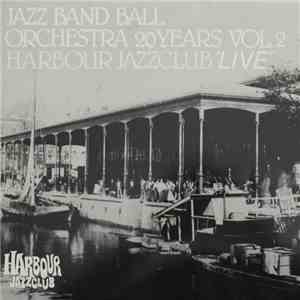 Jazz Band Ball Orchestra - 20 Years Vol. 2 Harbour Jazzclub 'Live' album