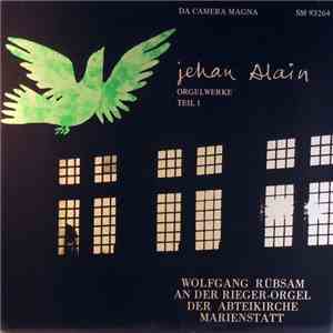 Jehan Alain / Wolfgang Rübsam  - Orgelwerke Teil 1 album
