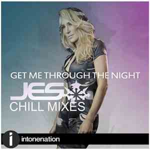 Jes - Get Me Through The Night (Chill Mixes) album