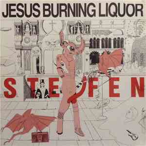 Jesus Burning Liquor - Steifen album