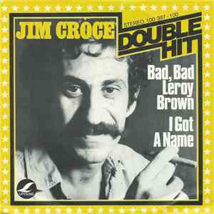 Jim Croce - Bad, Bad Leroy Brown / I Got A Name album