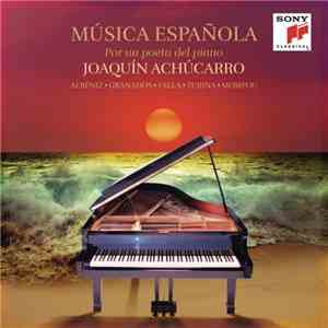 Joaquín Achúcarro / Albeniz / Granados / Falla / Turina / Mompou - Música Española (Por Un Poeta Del Piano) album