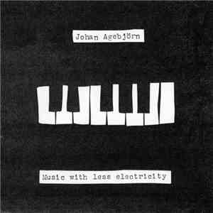 Johan Agebjörn - Music With Less Electricity album