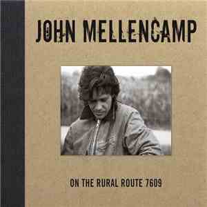 John Cougar Mellencamp - On The Rural Route 7609 album
